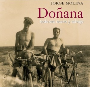 Portada del libro "Doñana. Todo era nuevo y salvaje" de Jorge Molina